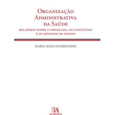 Organização administrativa da saúde: relatório sobre o programa, os conteúdos e os métodos de ensino