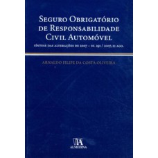 Seguro obrigatório de responsabilidade civil automóvel: síntese das alterações de 2007 - DL 291/2007, 21 ago.