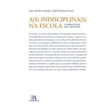 A(s) indisciplina(s) na escola: compreender para prevenir