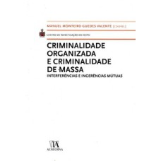 Criminalidade organizada e criminalidade de massa: interferências e ingerências mútuas