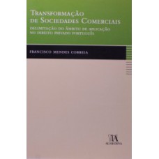 Transformação de sociedades comerciais: delimitação do âmbito de aplicação no direito privado português