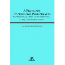 A prova por documentos particulares: Na doutrina, na lei e na jurisprudência