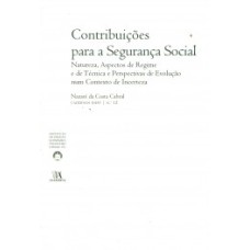 Contribuições para a segurança social : natureza, aspectos de regime e de técnica e perspectivas de evolução num contexto de incerteza 