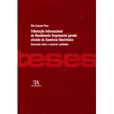 Tributação internacional do rendimento empresarial gerado através do comércio electrónico: desvendar mitos e construir realidades