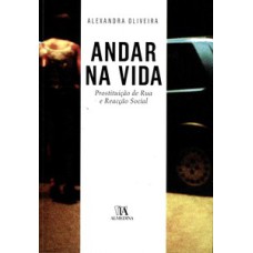 Andar na vida: prostituição de rua e reacção social