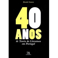 40 anos de teoria da literatura em Portugal