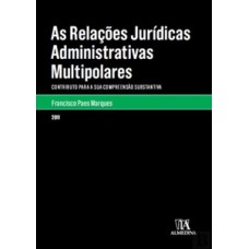 As relações jurídicas administrativas multipolares