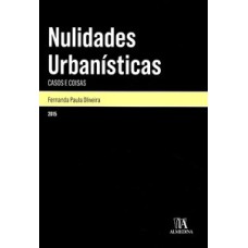 Nulidades urbanísticas: casos e coisas