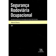 Segurança rodoviária ocupacional: um novo desafio na prevenção do risco profissional