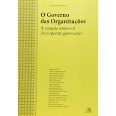 O governo das organizações: a vocação universal do corporate governance