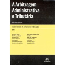 A arbitragem administrativa e tributária: problemas e desafios