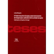 O título executivo europeu como instrumento de cooperação judiciária civil na União Europeia