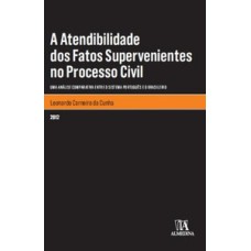 A atendibilidade dos fatos supervenientes no processo civil: uma análise comparativa entre o sistema português e o brasileiro