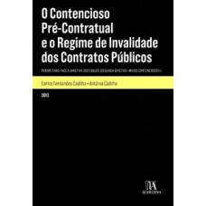 O contencioso pré-contratual e o regime de invalidade dos contratos públicos: perspetivas face à diretiva 2007/66/CE (segunda diretiva «Meios Contenciosos»)