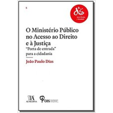 O Ministério Público no acesso ao direito e à justiça: 