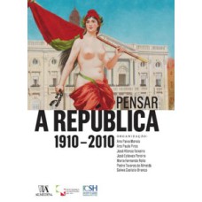 Pensar a república 1910-2010