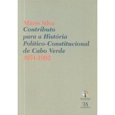 Contributo para a história político-constitucional de Cabo Verde 1974-1992