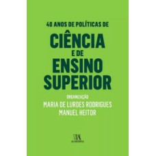 40 anos de políticas de ciência e de ensino superior