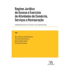 Regime jurídico de acesso e exercício de atividades de comércio, serviços e restauração: comentário ao decreto-lei n.º 10/2015, de 16 de janeiro (RJACSR)