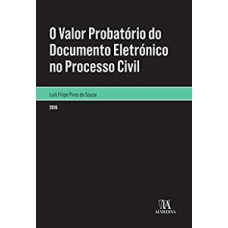 O valor probatório do documento eletrónico no processo civil