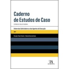 Caderno de estudos de caso - Estágio de solicitadoria: ordem dos solicitadores e dos agentes de execução