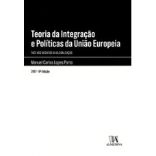 Teoria da integração e políticas da União Europeia: face aos desafios da globalização