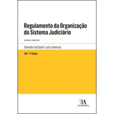 Regulamento da organização do sistema judiciário: anotado e comentado