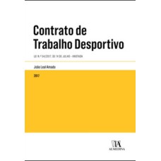 Contrato de trabalho desportivo: lei n.º 54/2017, de 14 de julho - Anotada