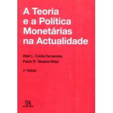 A teoria e a política monetárias na actualidade