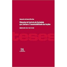 Cláusulas do contrato de sociedade que limitam a transmissibilidade das acções: sobre os arts. 328.º e 329.º do csc