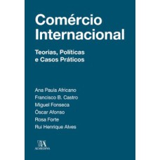 Comércio internacional: teorias, políticas e casos práticos