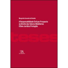 A responsabilidade civil por prospecto no direito dos valores mobiliários: o bem jurídico protegido