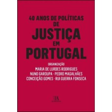 40 anos de políticas de justiça em Portugal