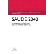 Saúde 2040: planeamento de médicos e enfermeiros em Portugal