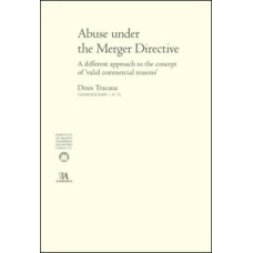 Abuse under the merger directive: a different approach to the concept of ''''valid commercial reasons''''