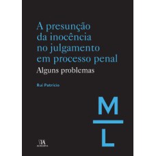 A presunção da inocência no julgamento em processo: alguns problemas