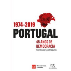 Portugal: 1974-2019: 45 anos de democracia