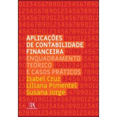 Aplicações de contabilidade financeira: enquadramento teórico e casos práticos