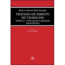 Tratado de direito do trabalho: parte II - Situações laborais individuais