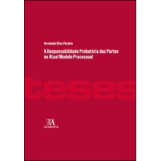 A responsabilidade probatória das partes no atual modelo processual