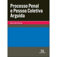 Processo penal e pessoa coletiva arguida