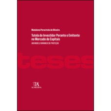 Tutela do investidor perante o emitente no mercado de capitais: um modelo dinâmico de proteção