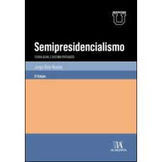 Semipresidencialismo: teoria geral e sistema português