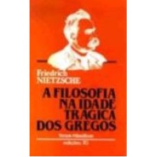 A FILOSOFIA NA IDADE TRÁGICA DOS GREGOS