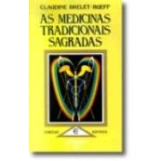 AS MEDICINAS TRADICIONAIS SAGRADAS