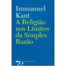 RELIGIAO NOS LIMITES DA SIMPLES RAZAO, A