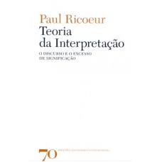 TEORIA DA INTERPRETAÇÃO, O DISCURSO E O EXCESSO DE SIGNIFICAÇÃO