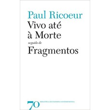 VIVO ATE A MORTE SEGUIDO DE FRAGMENTOS - 1