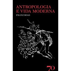 ANTROPOLOGIA E VIDA MODERNA