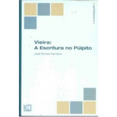 VIEIRA - A ESCRITURA NO PULPITO